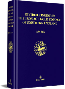 Divided Kingdoms - The Iron Age Gold Coinage Of Southern England